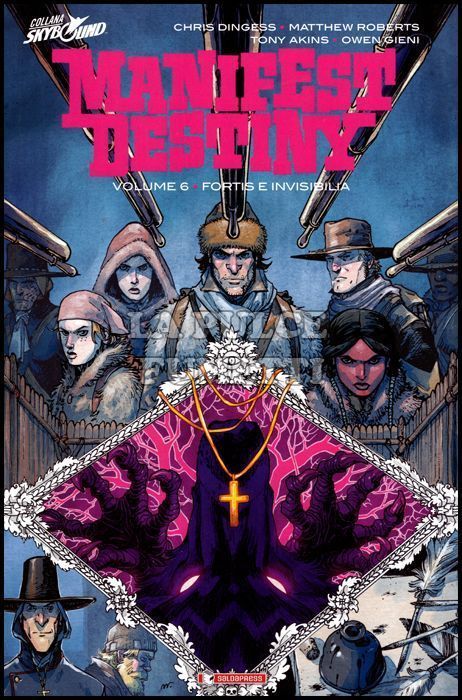 MANIFEST DESTINY VOLUME #     6: FORTIS E INVISIBILIA